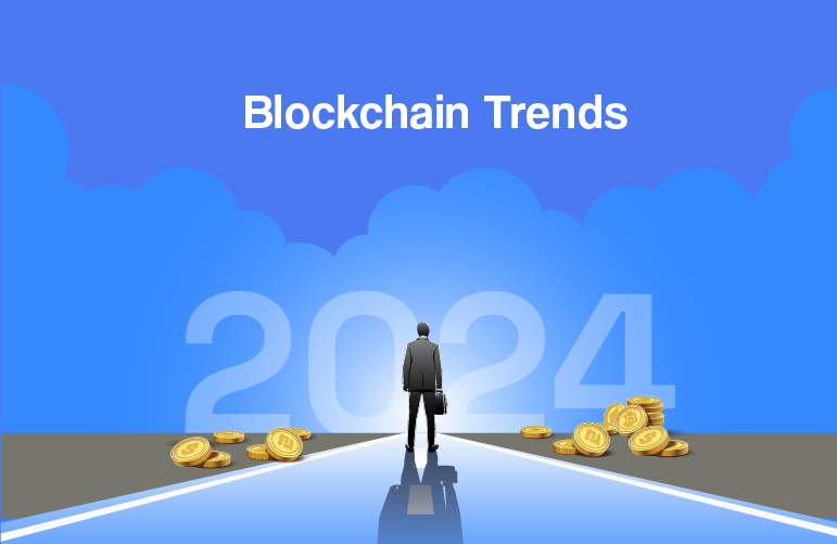 Blockchain Trends in 2024 and Beyond