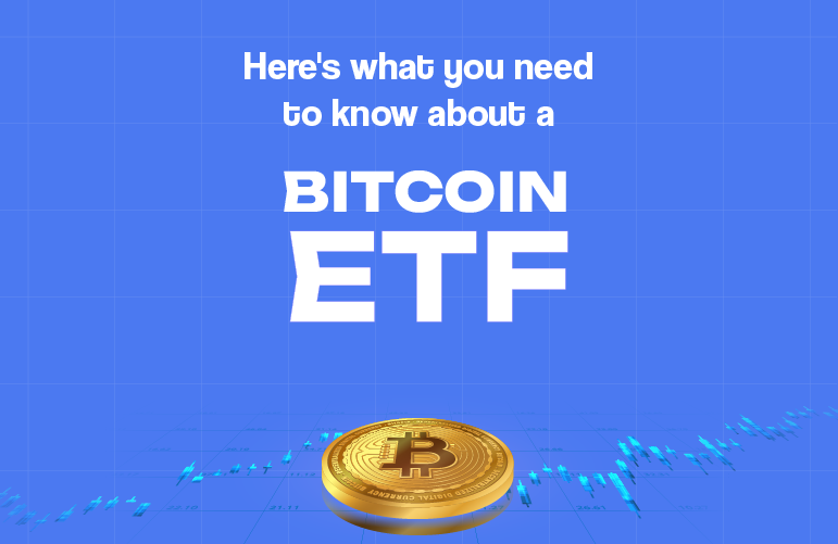 Here’s what you need to know about a Bitcoin ETF!