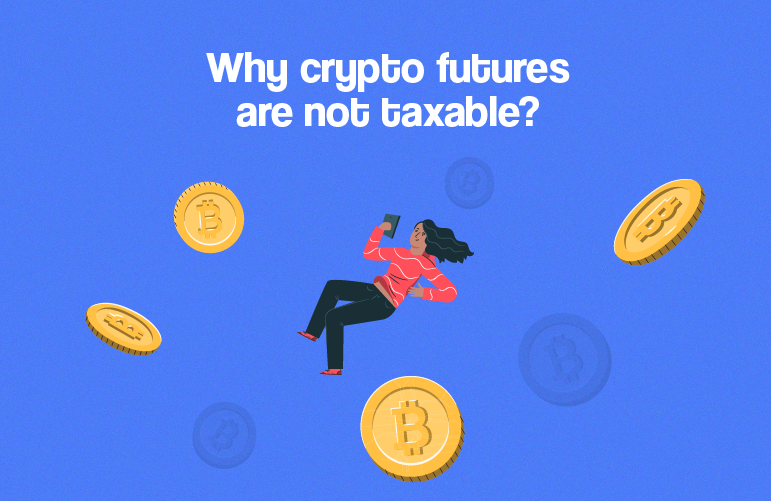 Why crypto futures are not taxable as VDA?