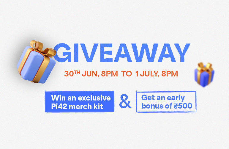 END OF THE MONTH GIVEAWAY – Sign Up on Pi42 and Get ₹500 Bonus.