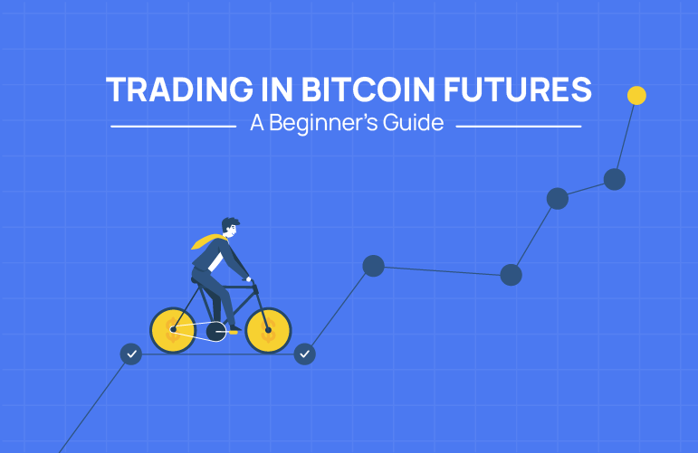 Bitcoin Futures Trading: A Beginner’s Guide to Trade with Confidence