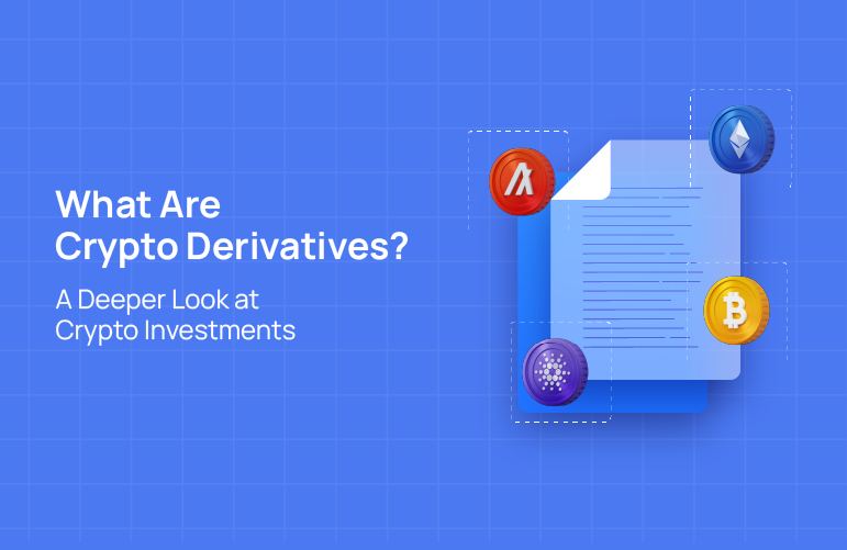 What Are Crypto Derivatives? A Deeper Look at Crypto Investments