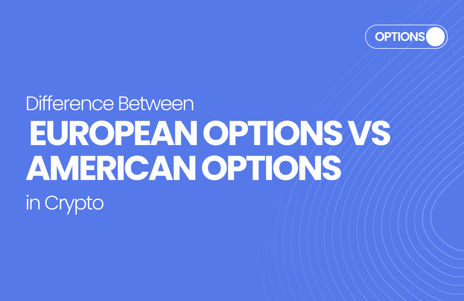 Difference Between European vs American Options in Crypto