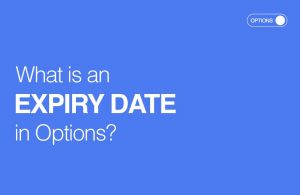 What is an Expiry Date in Options?