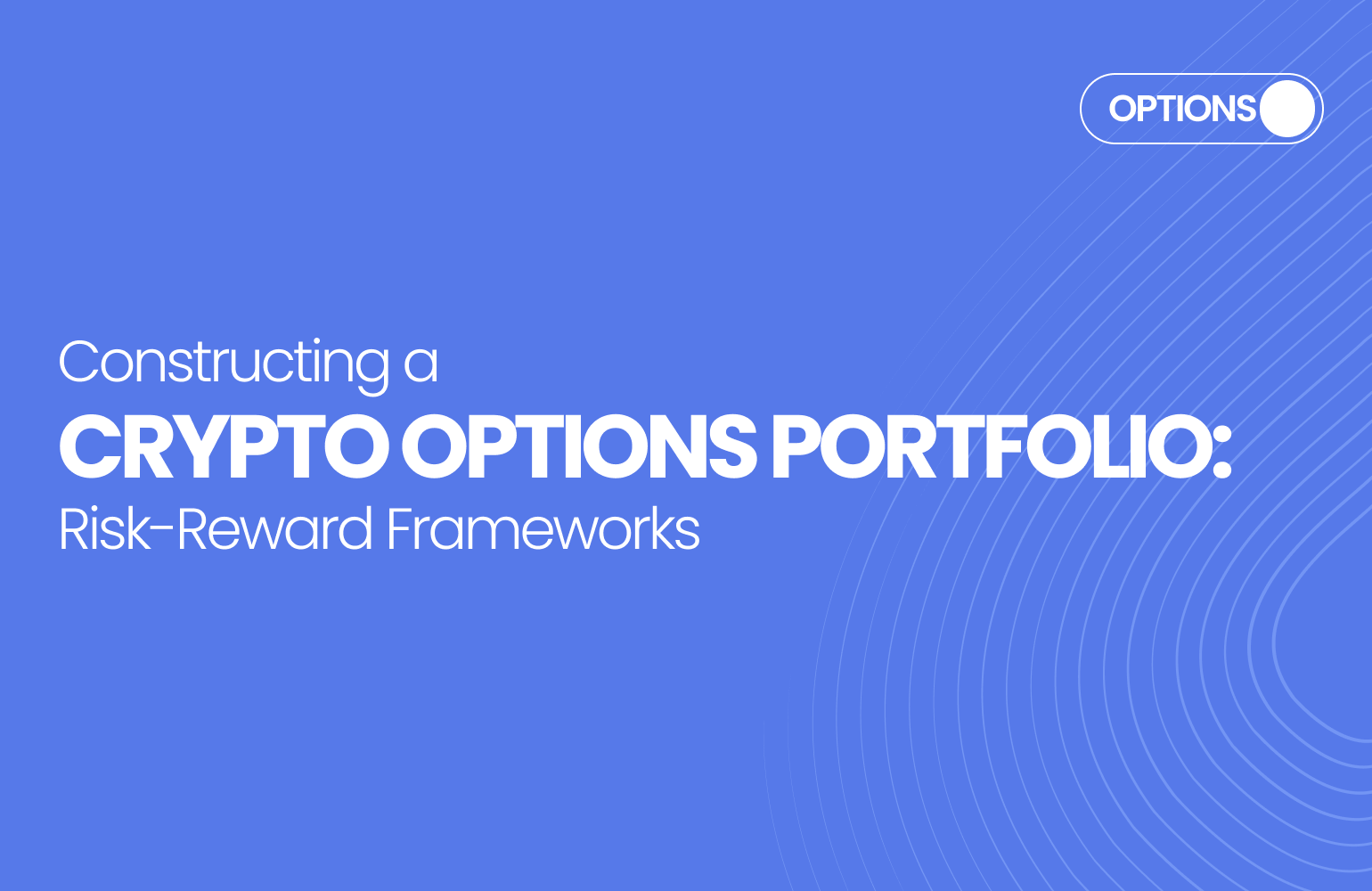 Crypto Options Portfolio: Risk-Reward Frameworks for Traders