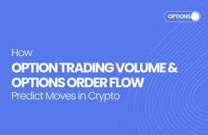 How Option Trading Volume and Options Order Flow Predict Moves in Crypto