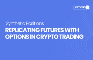 Synthetic Positions in Crypto Trading: Replicating Futures with Options