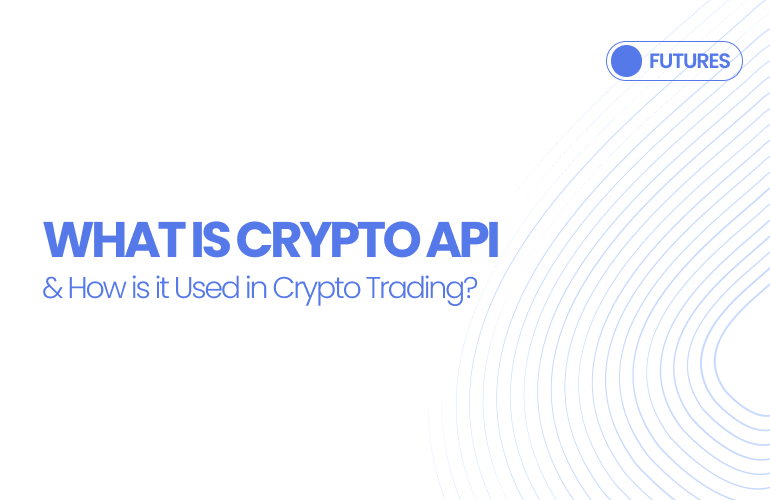 What is Crypto API & How is it Used in Crypto Trading?