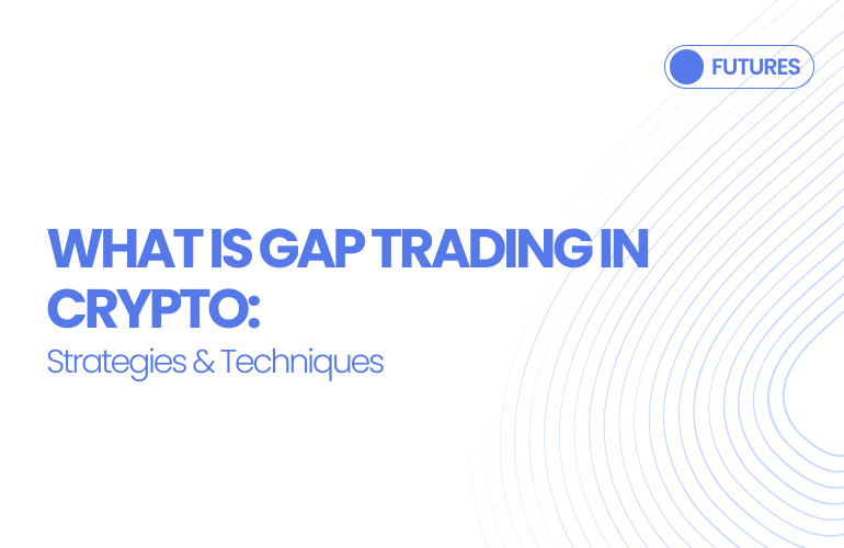 What is Gap Trading in Crypto