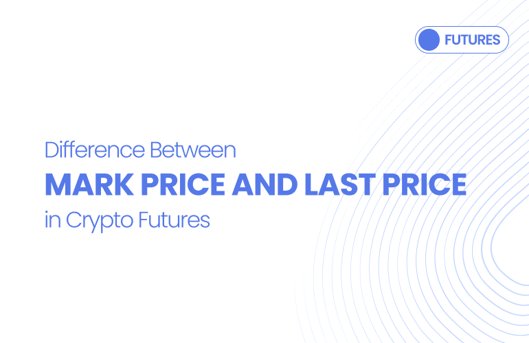 Difference Between Mark Price and Last Price in Crypto Futures