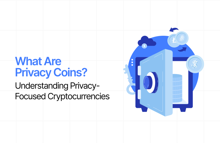 What Are Privacy Coins? Understanding Privacy-Focused Cryptocurrencies