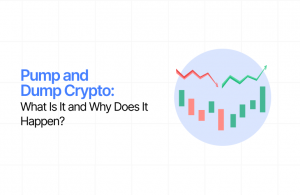 Pump and Dump Crypto: What Is It and Why Does It Happen?