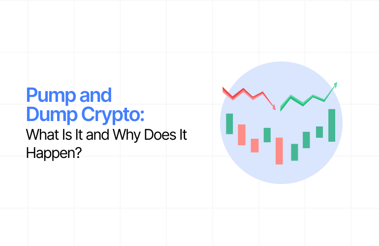 Pump and Dump Crypto: What Is It and Why Does It Happen?